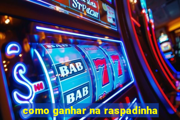 como ganhar na raspadinha